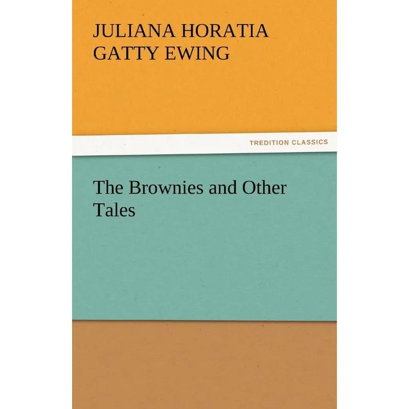 The Brownies and Other Tales