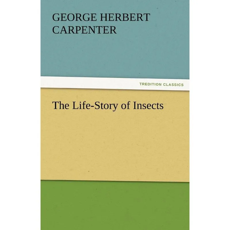 The Life-Story of Insects