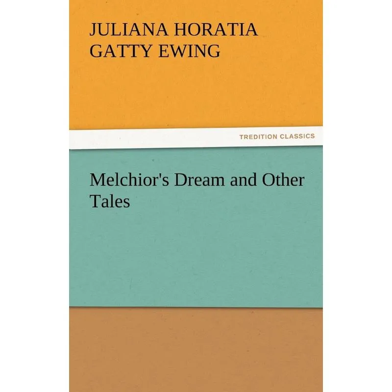 Melchiors Dream and Other Tales