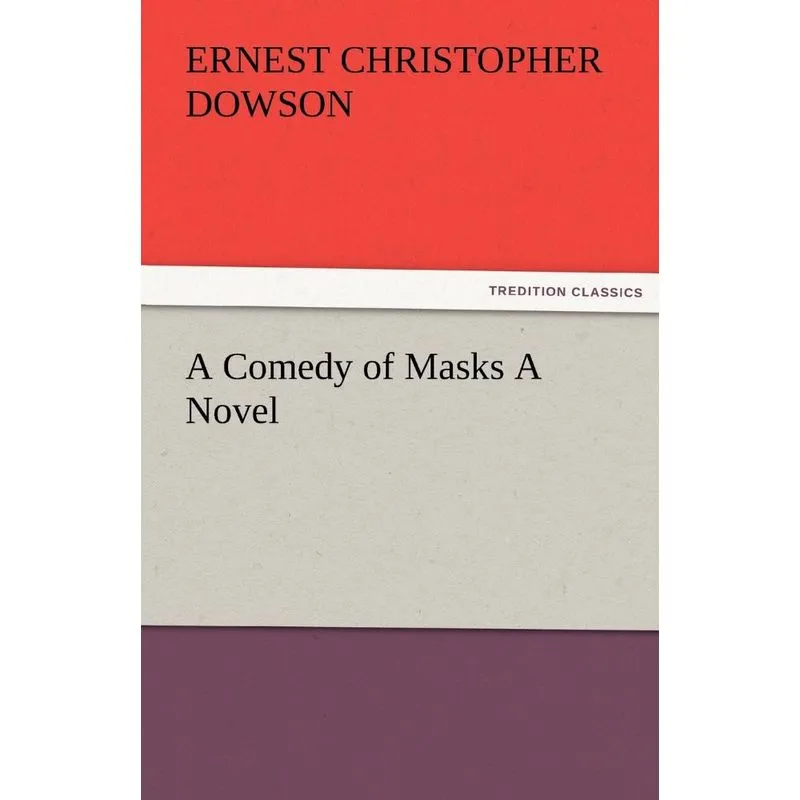 A Comedy of Masks a Novel