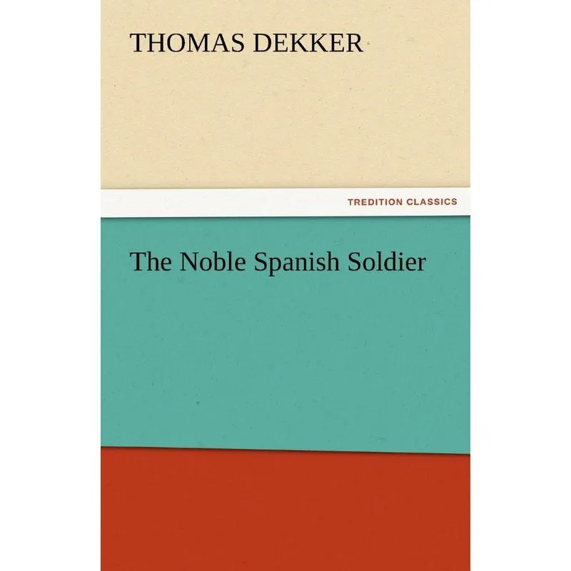 The Noble Spanish Soldier
