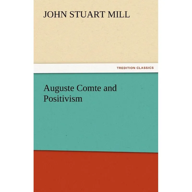 Auguste Comte and Positivism
