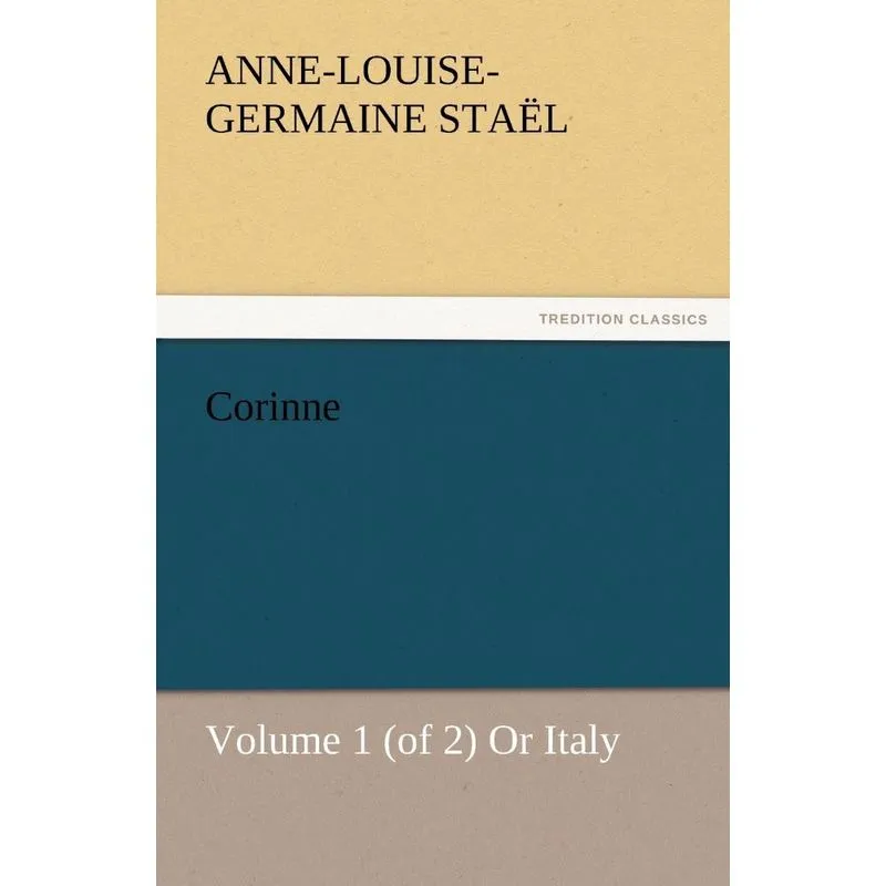 Corinne, Volume 1 (of 2) or Italy