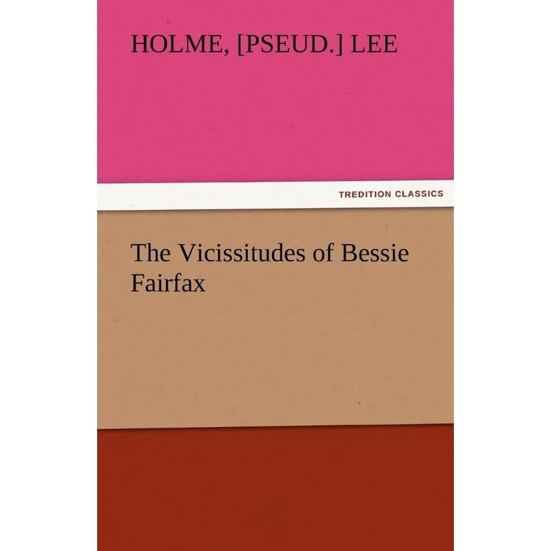 The Vicissitudes of Bessie Fairfax