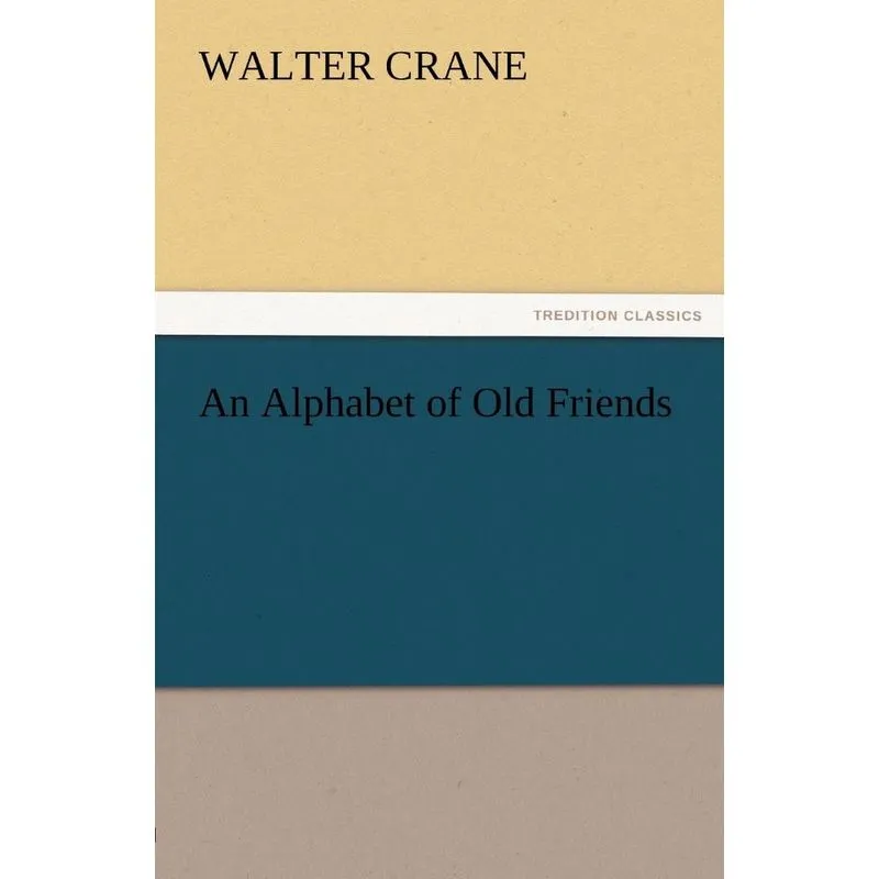 An Alphabet of Old Friends