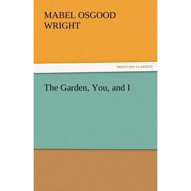 The Garden, You, and I