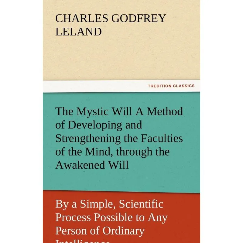 The Mystic Will a Method of Developing and Strengthening th