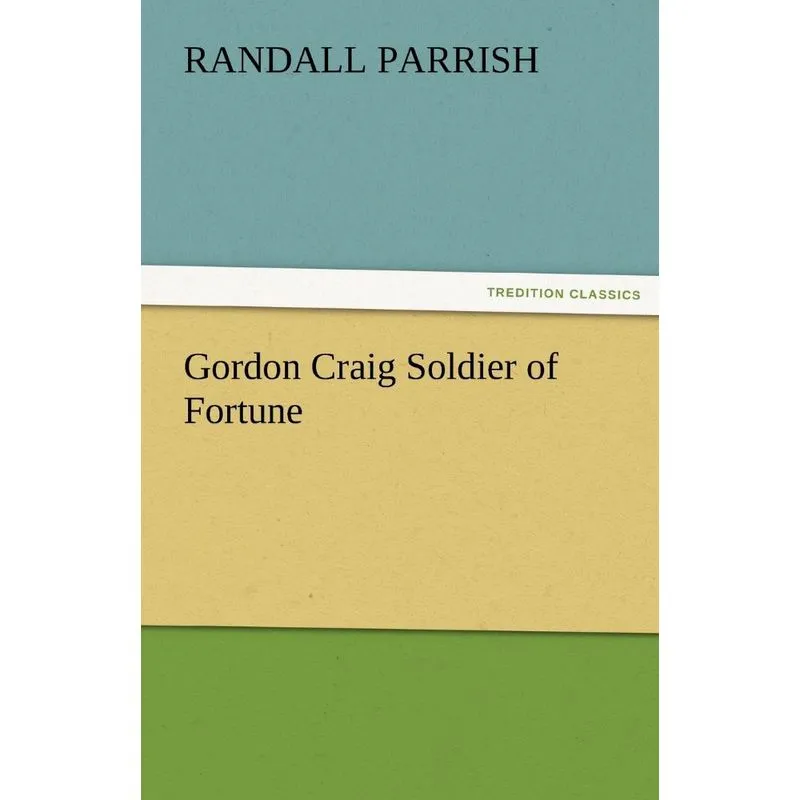 Gordon Craig Soldier of Fortune