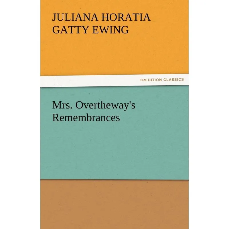 Mrs. Overtheways Remembrances
