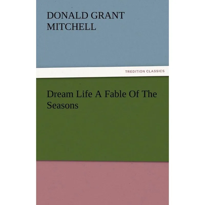 Dream Life a Fable of the Seasons