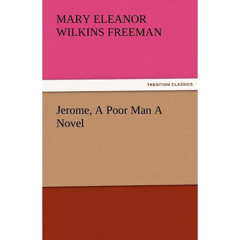 Jerome, a Poor Man a Novel
