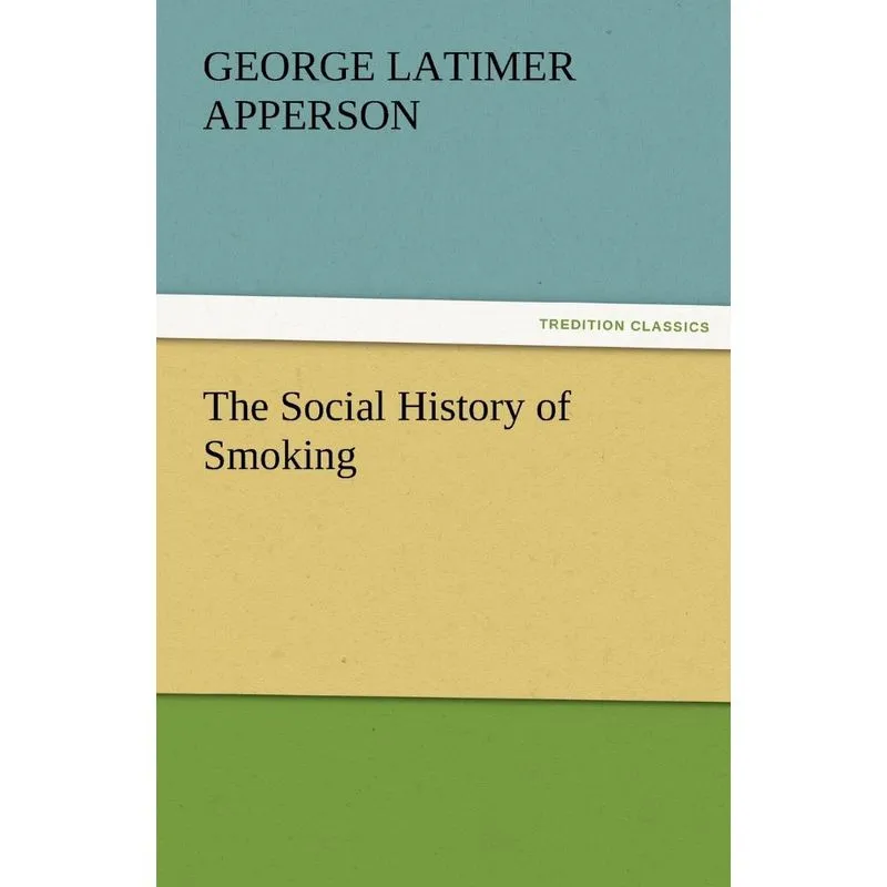 The Social History of Smoking