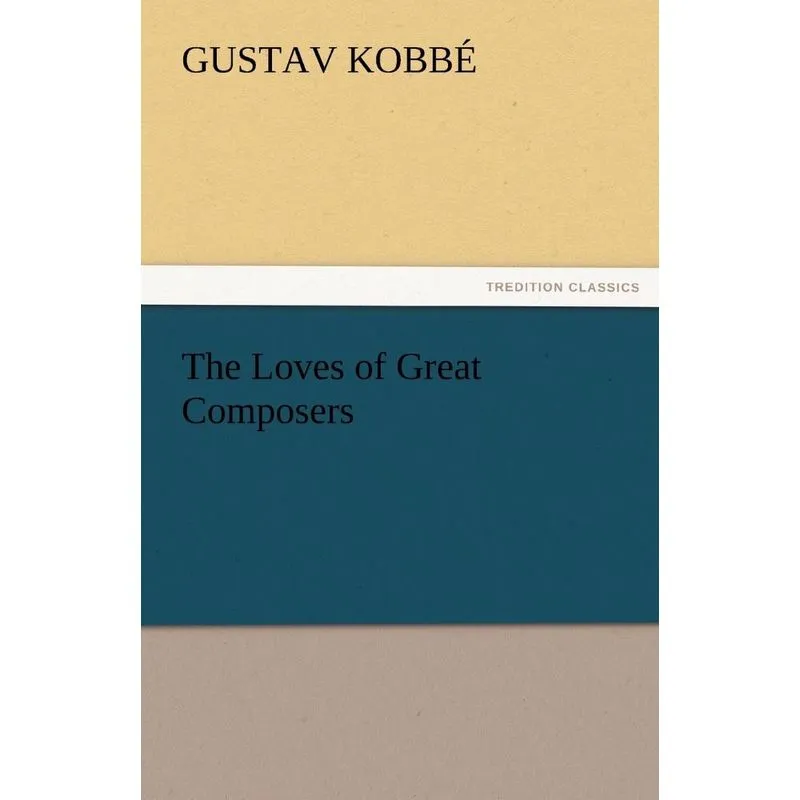 The Loves of Great Composers