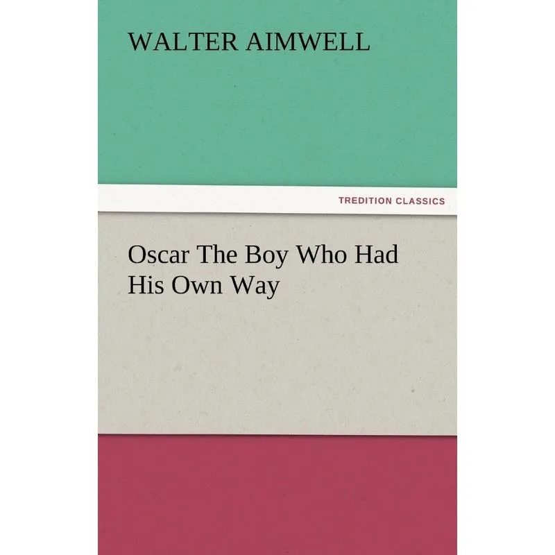 Oscar the Boy Who Had His Own Way