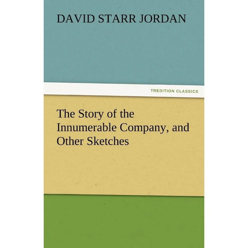 The Story of the Innumerable Company, and Other Sketches