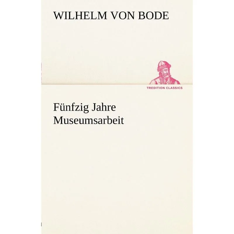 Funfzig Jahre Museumsarbeit