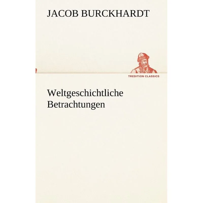 Weltgeschichtliche Betrachtungen