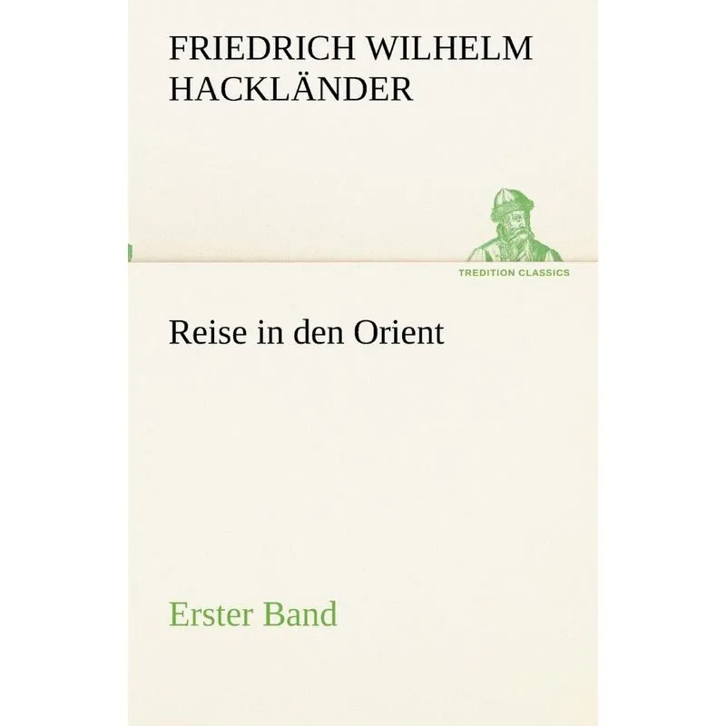 Reise in den Orient - Erster Band