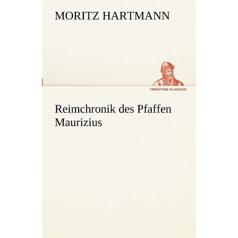 Reimchronik Des Pfaffen Maurizius