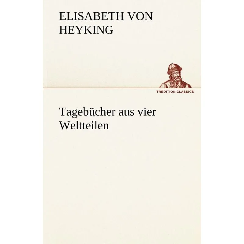 Tagebucher Aus Vier Weltteilen