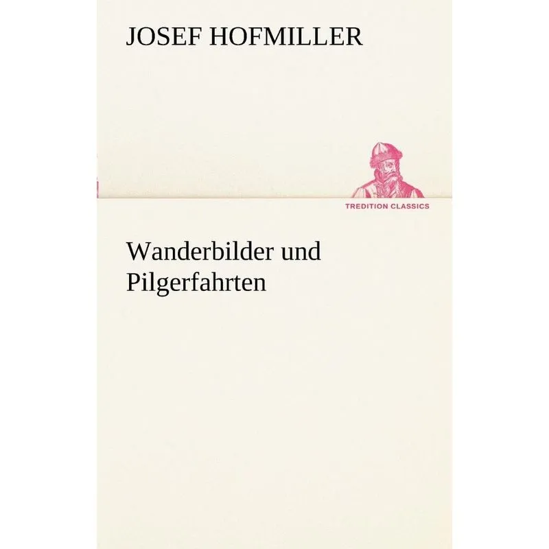 Wanderbilder Und Pilgerfahrten