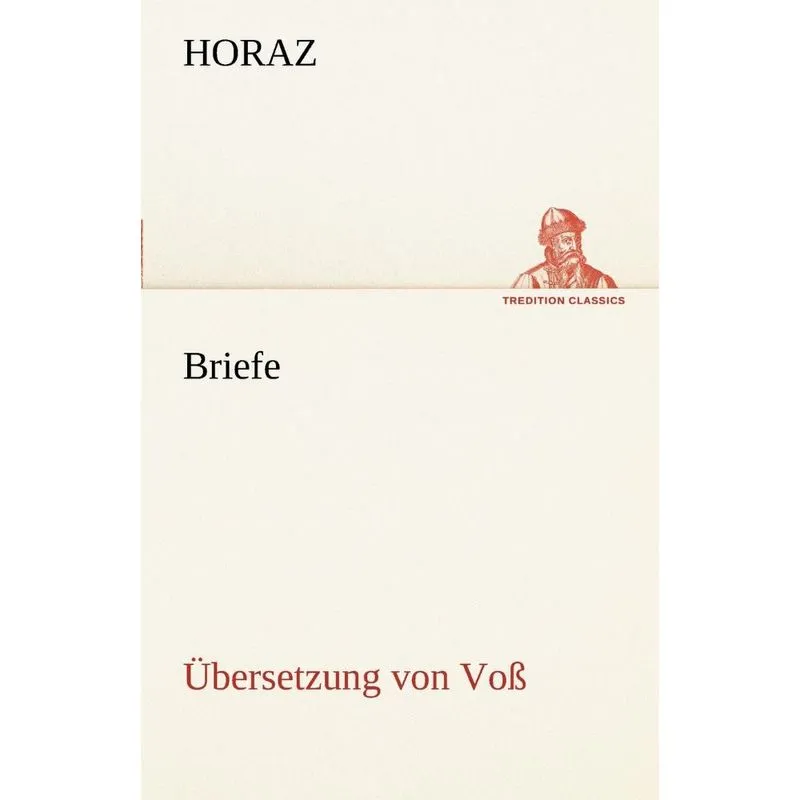 Briefe (Ubersetzung Von Voss)