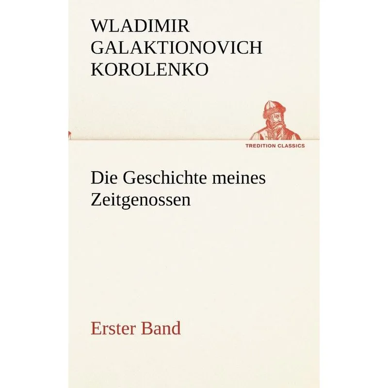 Die Geschichte meines Zeitgenossen - Erster Band