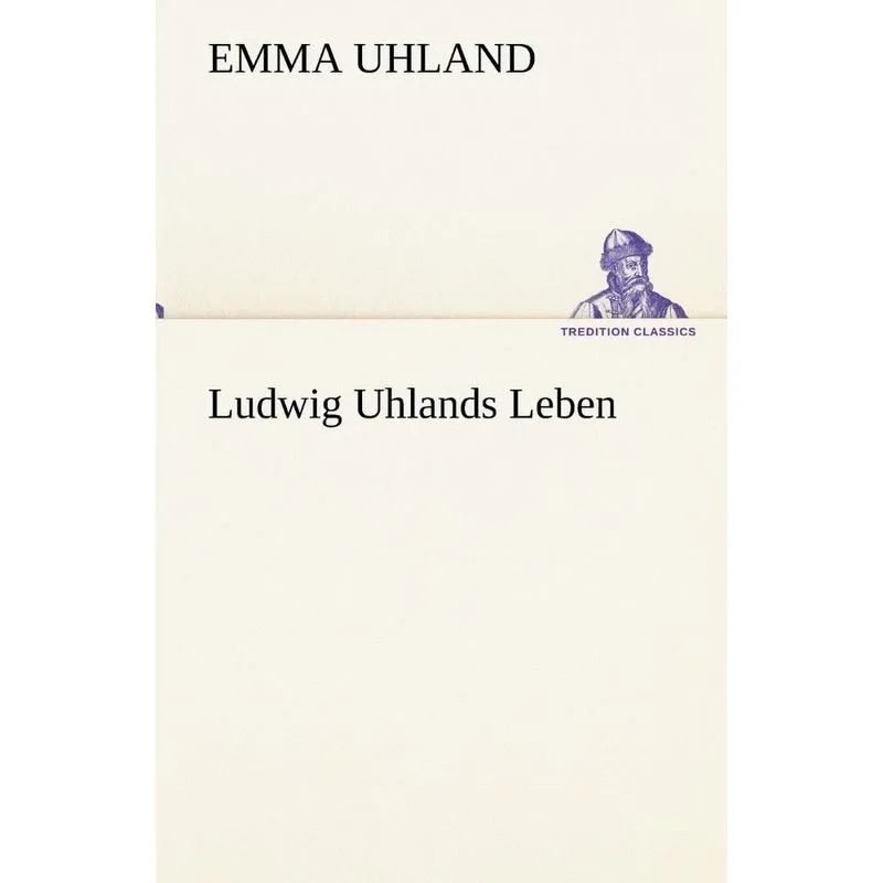Ludwig Uhlands Leben