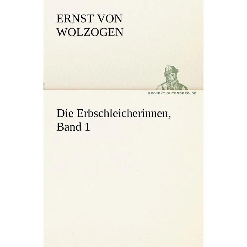 Die Erbschleicherinnen, Band 1