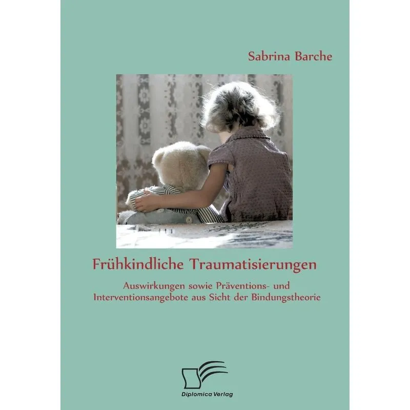Frühkindliche Traumatisierungen