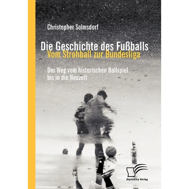 Die Geschichte des Fußballs