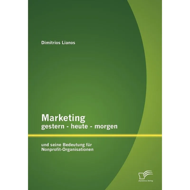 Marketing Gestern - Heute - Morgen Und Seine Bedeutung Für