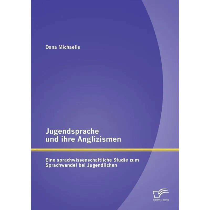 Jugendsprache und ihre Anglizismen