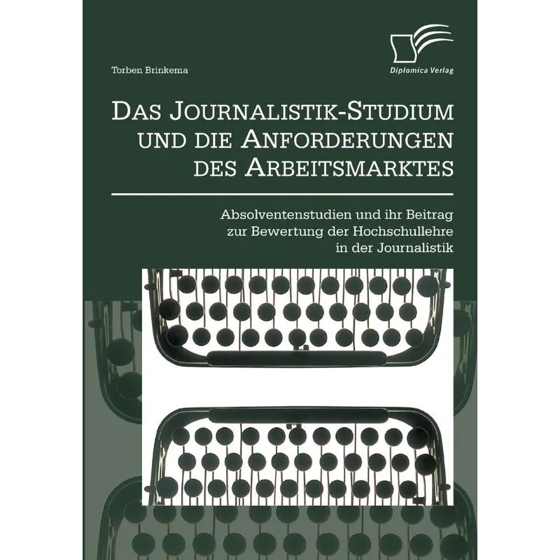 Das Journalistik-Studium und die Anforderungen des Arbeitsmarktes