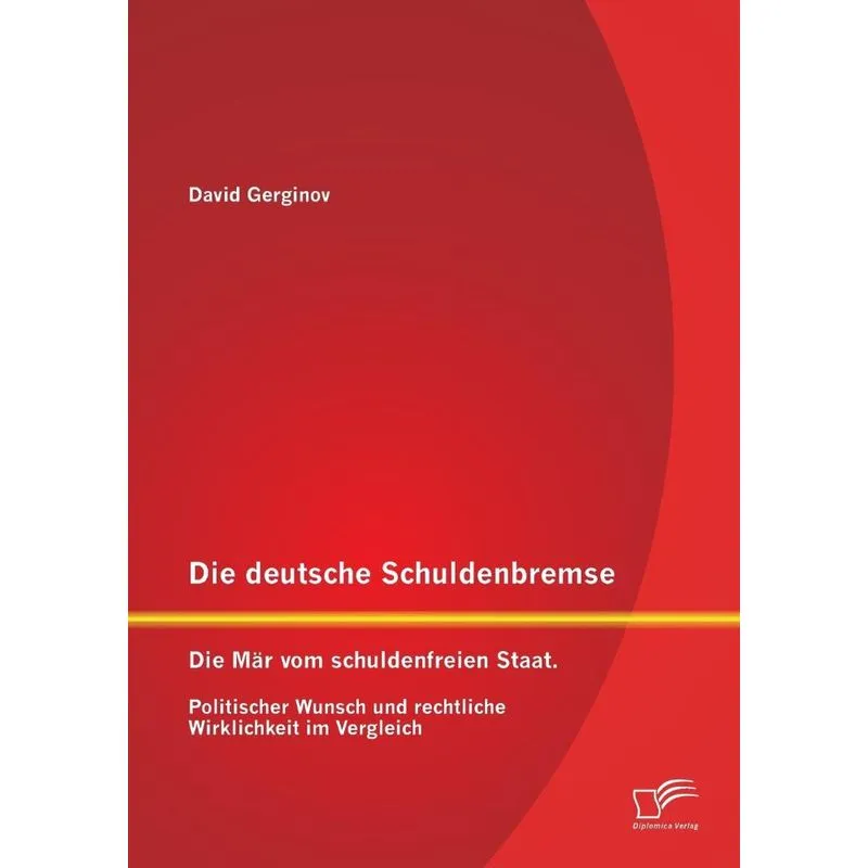 Die deutsche Schuldenbremse. Die deutsche Schuldenbremse