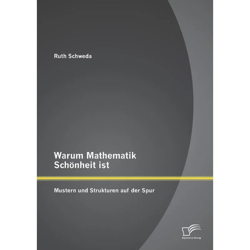 Warum Mathematik Schönheit ist