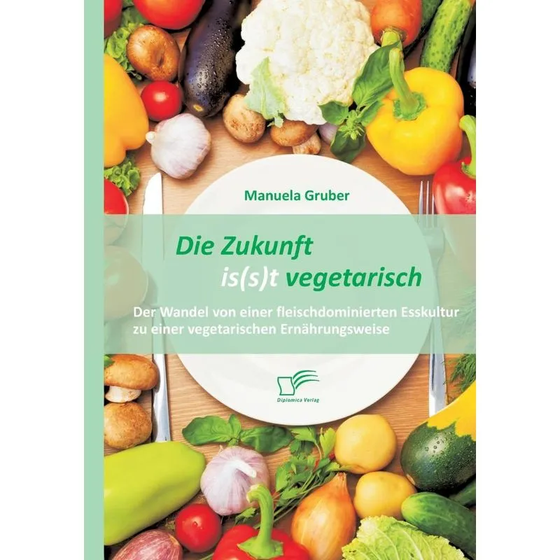 Die Zukunft is(s)t vegetarisch