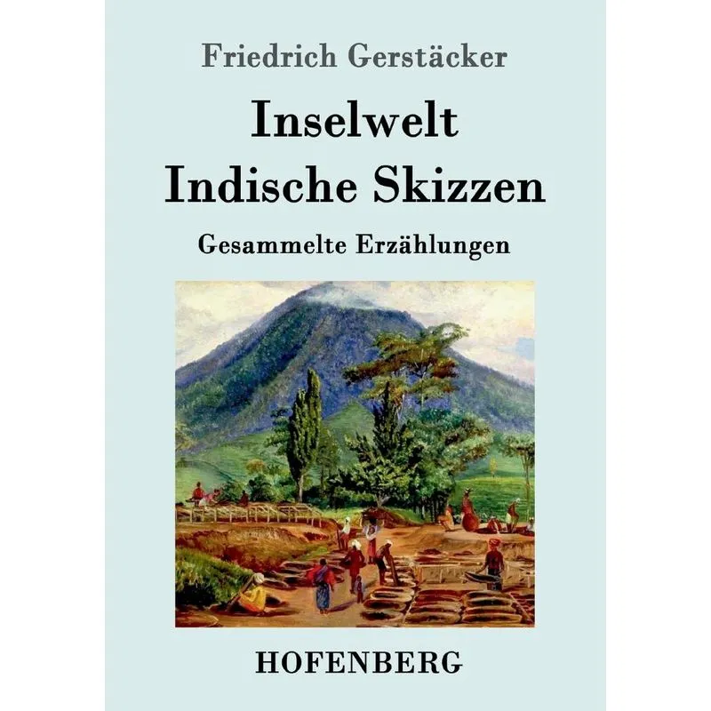 Inselwelt. Indische Skizzen