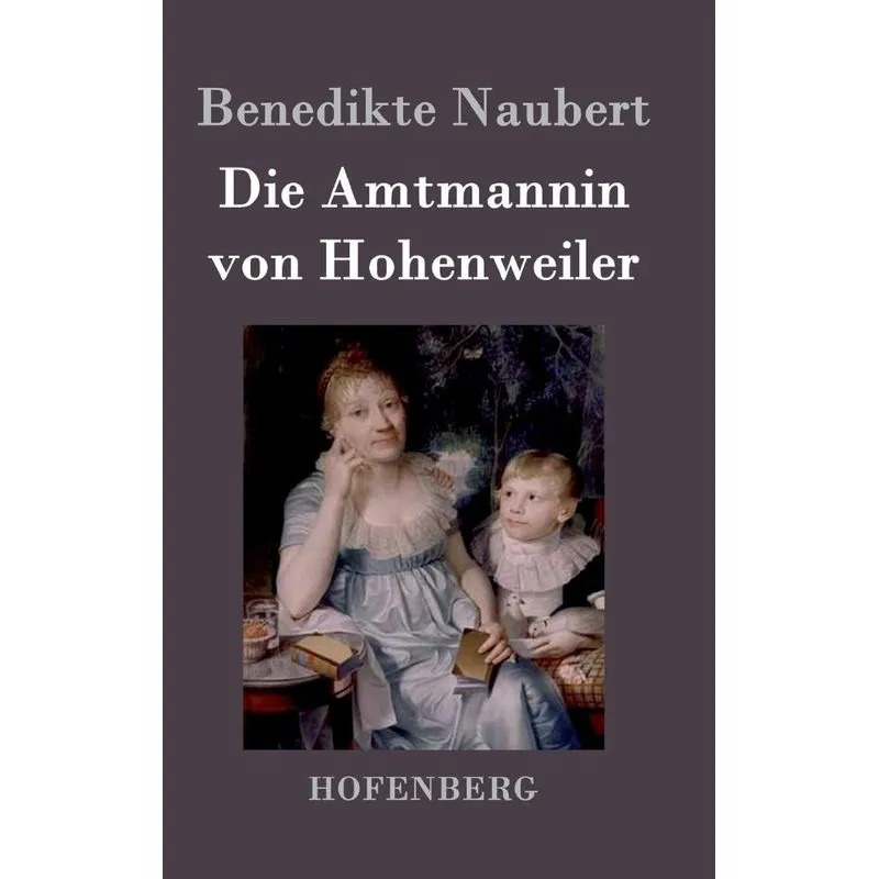 Die Amtmannin von Hohenweiler