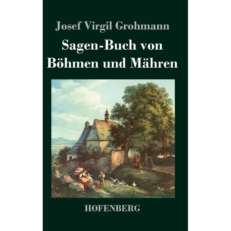 Sagen-Buch von Böhmen und Mähren