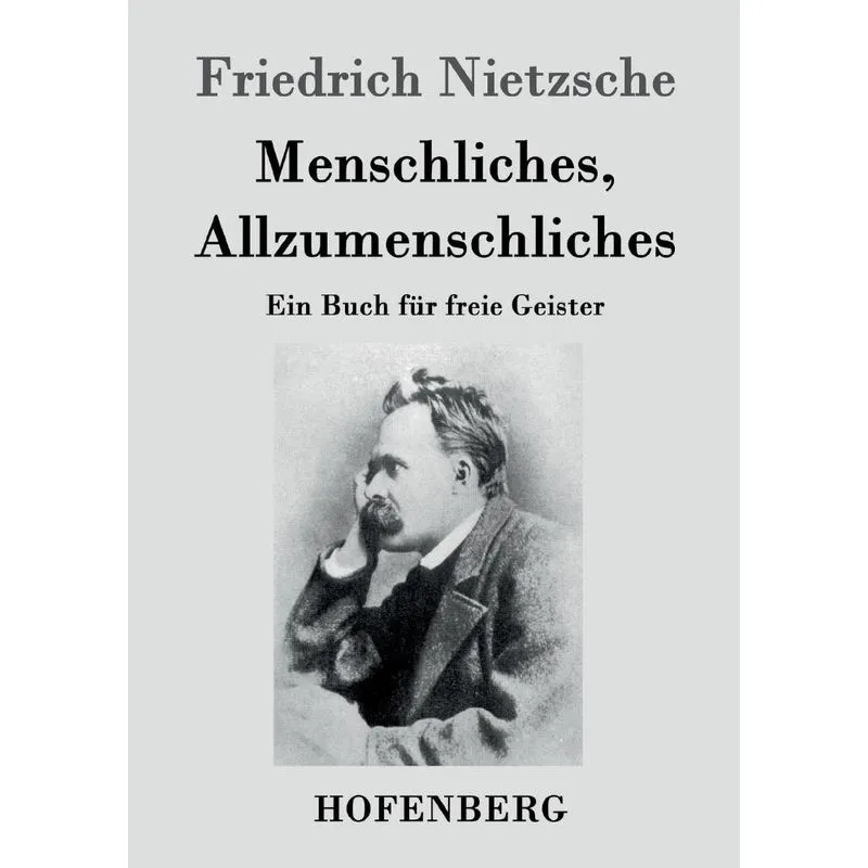 Menschliches, Allzumenschliches