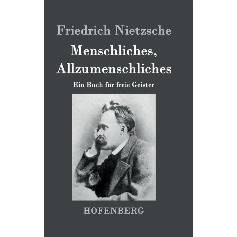 Menschliches, Allzumenschliches