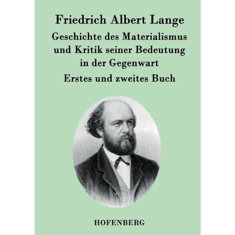 Geschichte des Materialismus und Kritik seiner Bedeutung in der Gegenwart