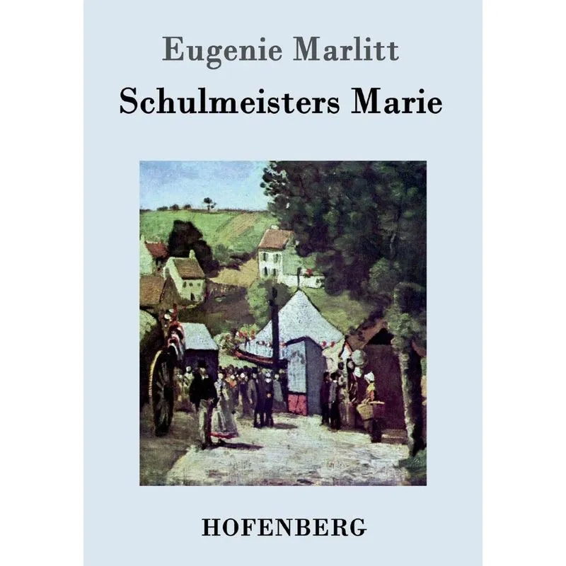 Schulmeisters Marie