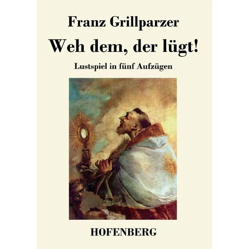 Weh dem, der lügt!