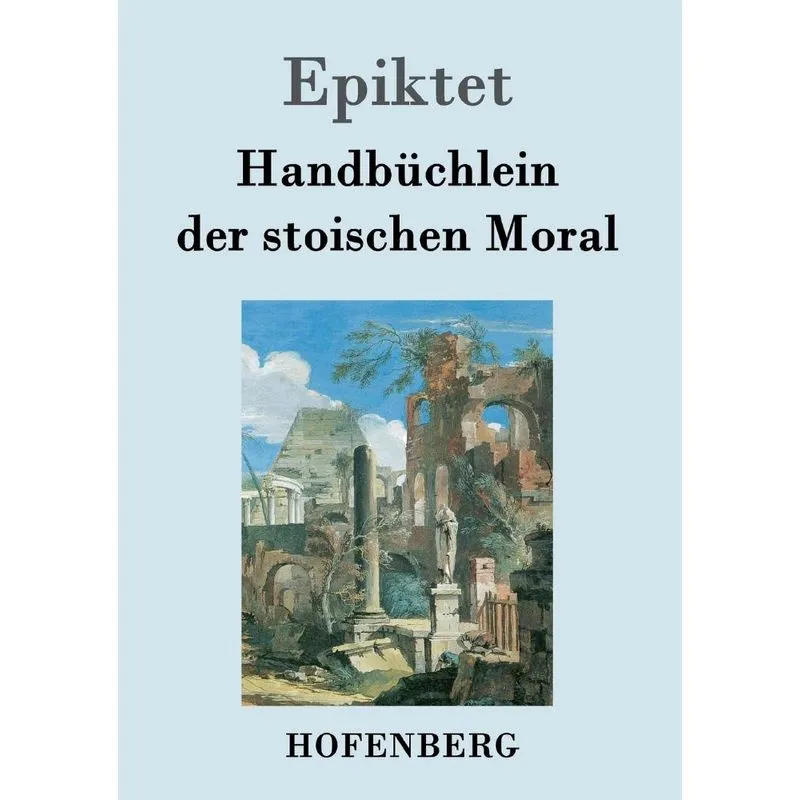 Handbüchlein der stoischen Moral