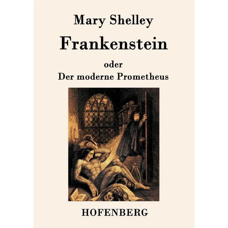 Frankenstein oder Der moderne Prometheus