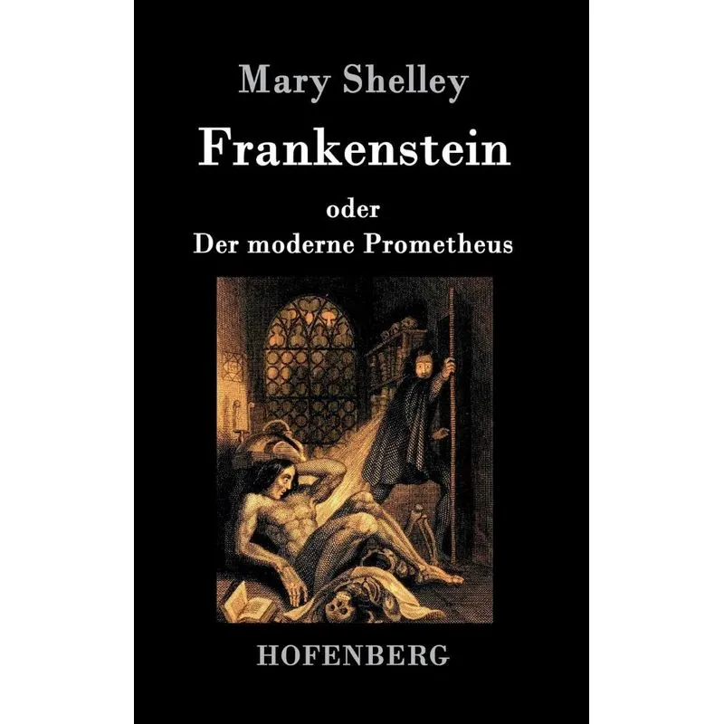 Frankenstein oder Der moderne Prometheus