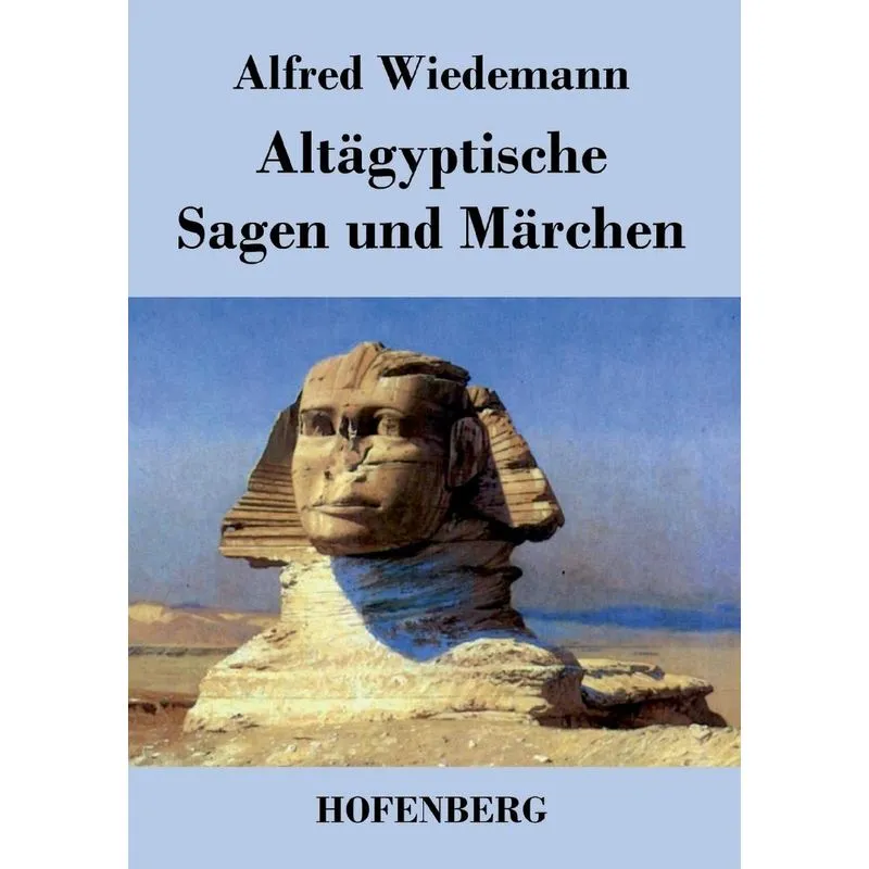 Altägyptische Sagen und Märchen