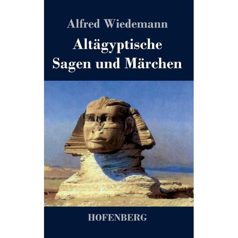 Altägyptische Sagen und Märchen